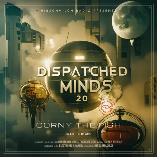 Dispatched Minds 20 - Corny the Fish