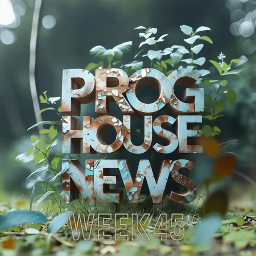 Prog House News - Week 45