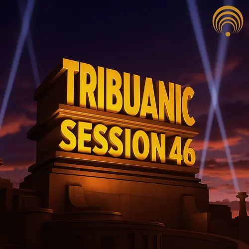 Tribuanic Session 46 - Replay