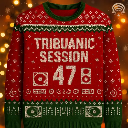 Tribuanic Session 47 - Replay